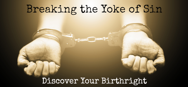 Breaking the Yoke of Sin