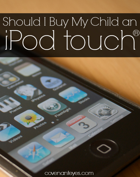 Should I Buy My Child an iPod touch