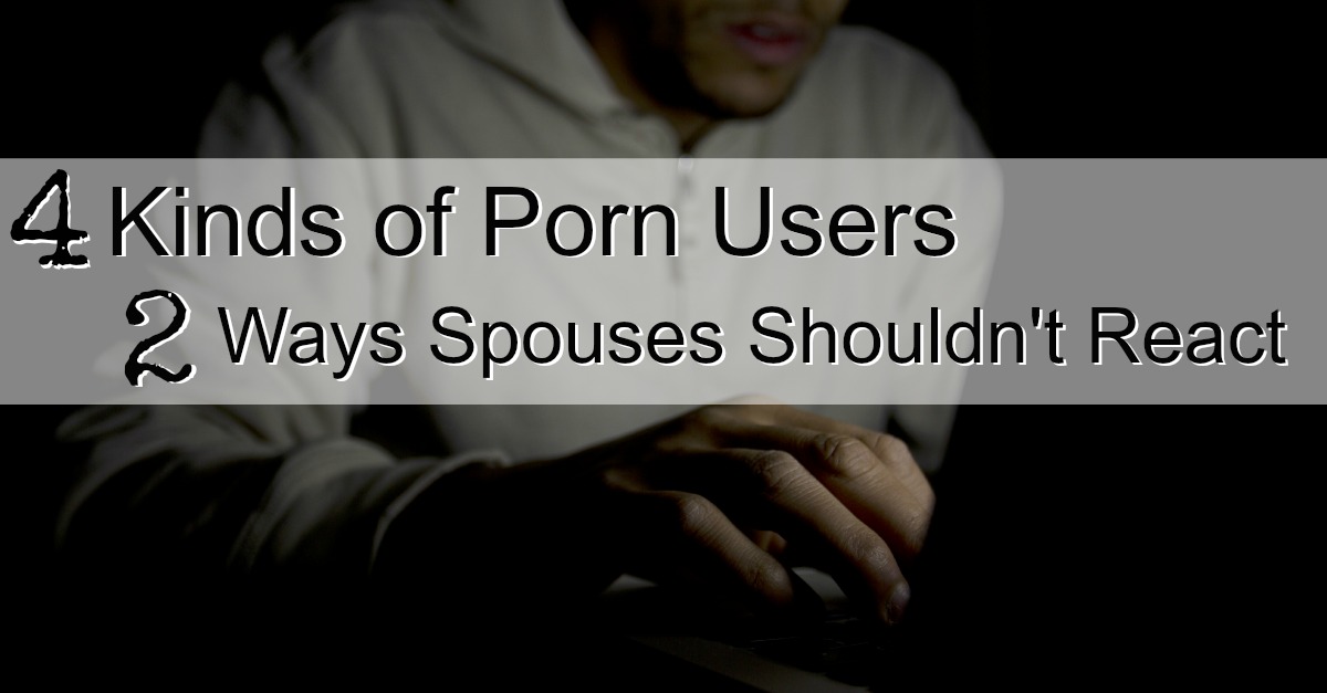 4 Kinds of Porn Users