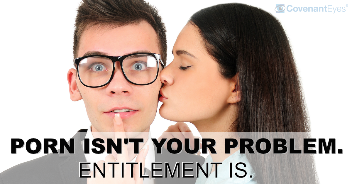 PORN ISN'T YOUR PROBLEM