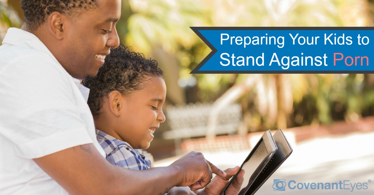 Preparing Your Kids to Stand Against Porn