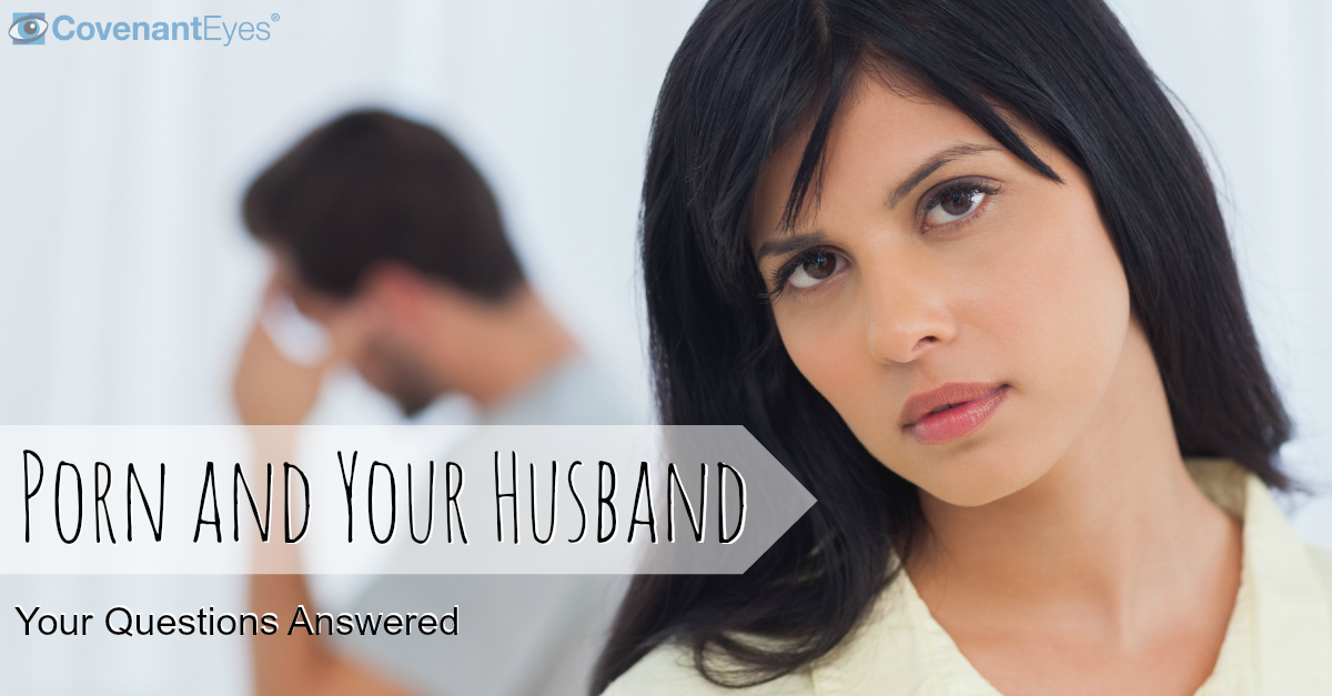 Porn and Your Husband – FAQ from Women
