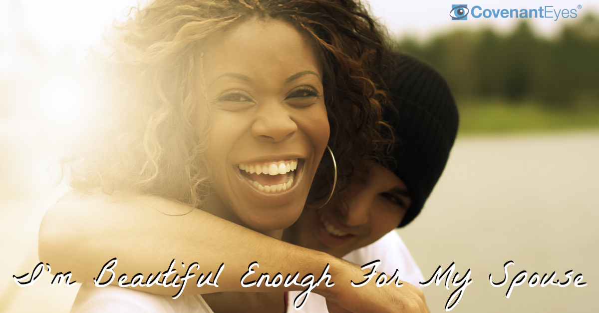I'm beautiful enough for my spouse