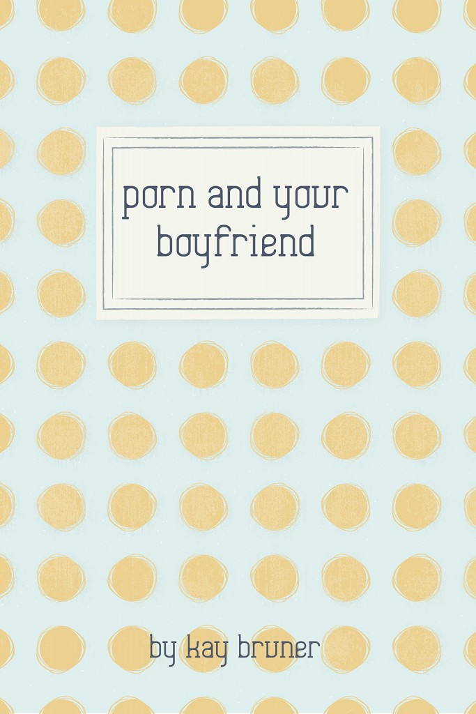 porn and your boyfriend
