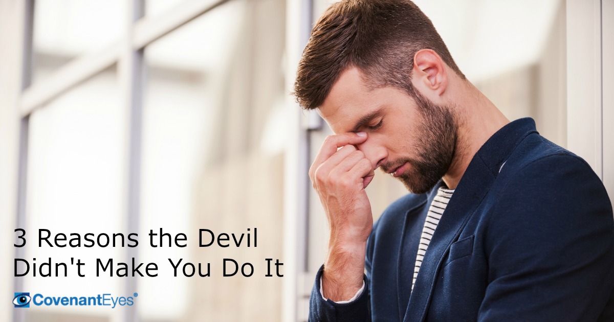 the devil didn't make you do it