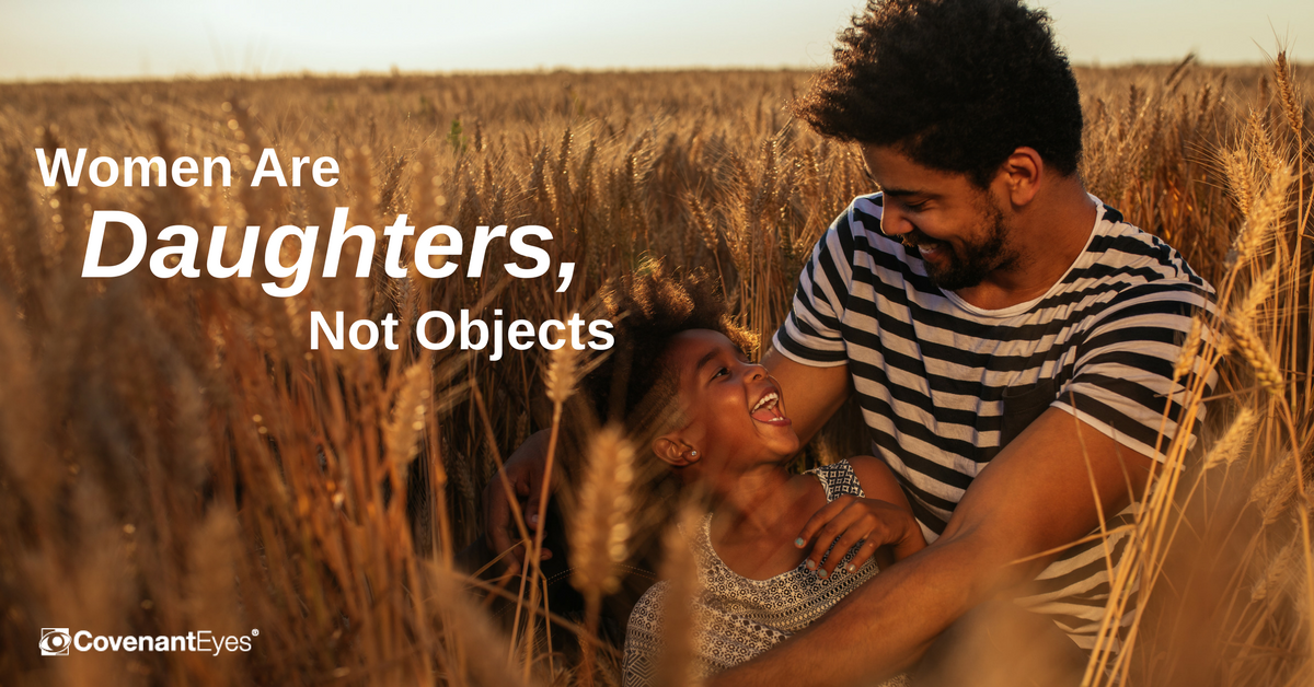 Women Are Daughters, Not Objects