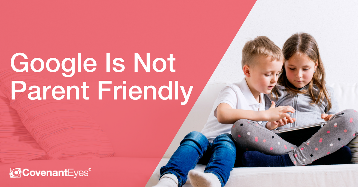 Google Is Not Parent Friendly