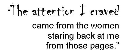 The attention I craved