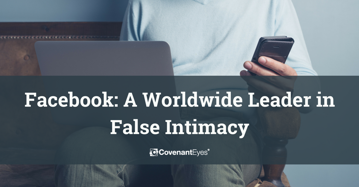 Facebook_ A Worldwide Leader in False Intimacy
