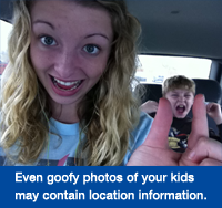 Even goofy photos of your kids may contain location information.