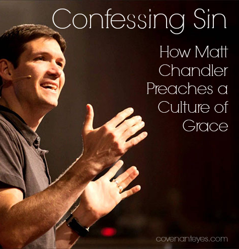 How matt chandler preaches a culture of grace