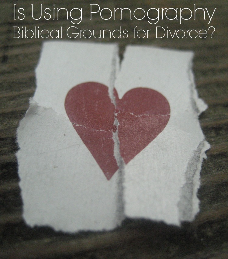 Is Using Porn Biblical Grounds for Divorce