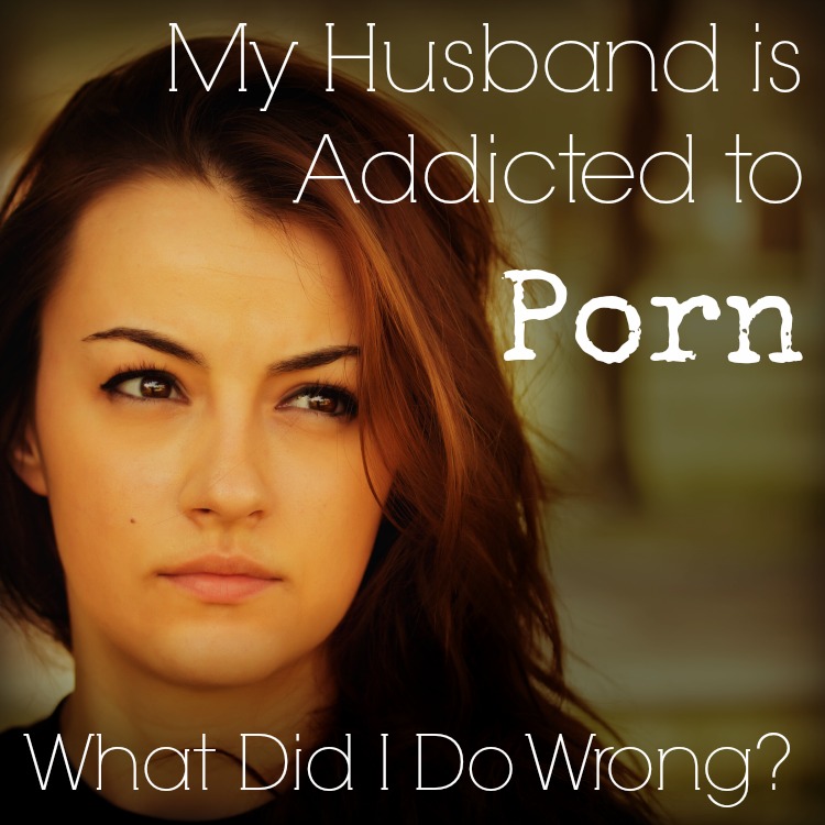 My husband is addicted to porn