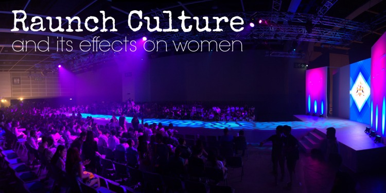 Raunch Culture and Its Effects on Women