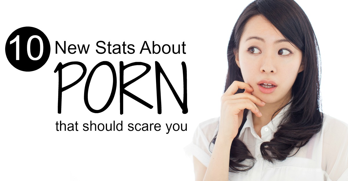 10 Porn Stats That Should Scare You