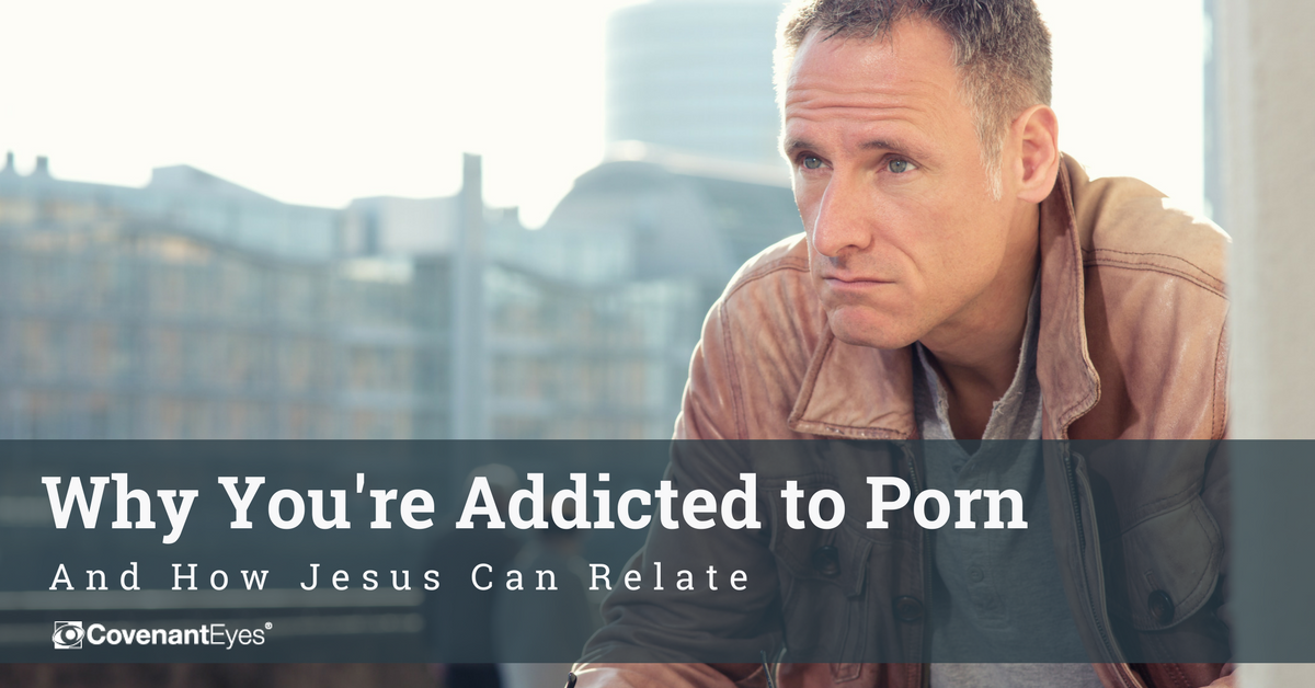 Why You're Addicted to Porn