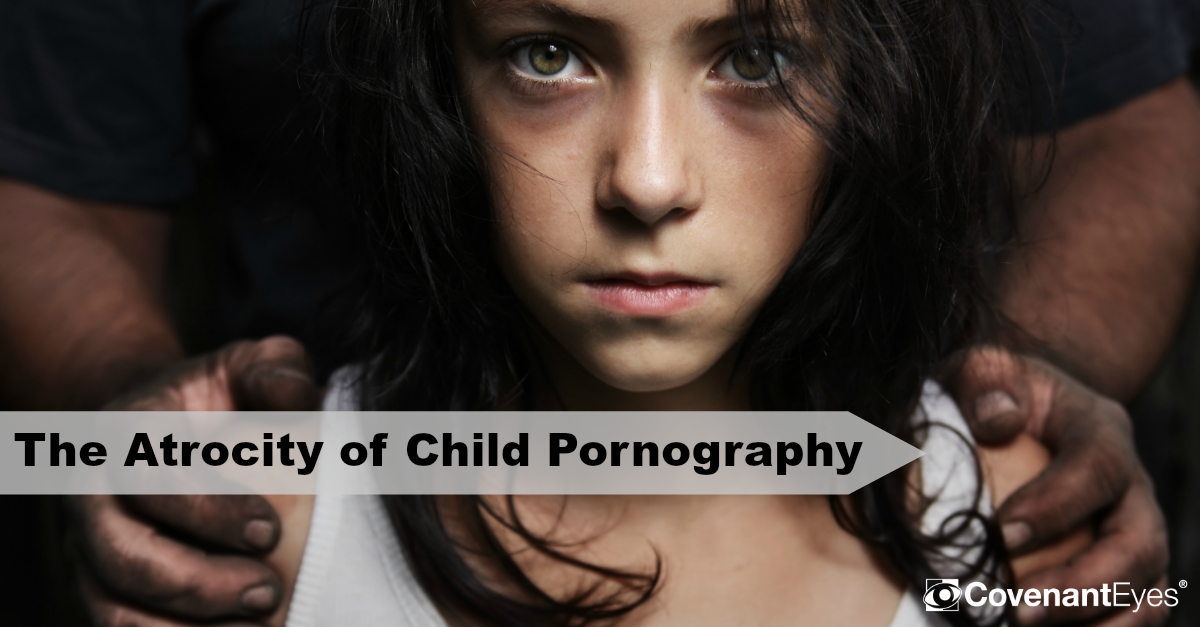 The Atrocity of Child Pornography