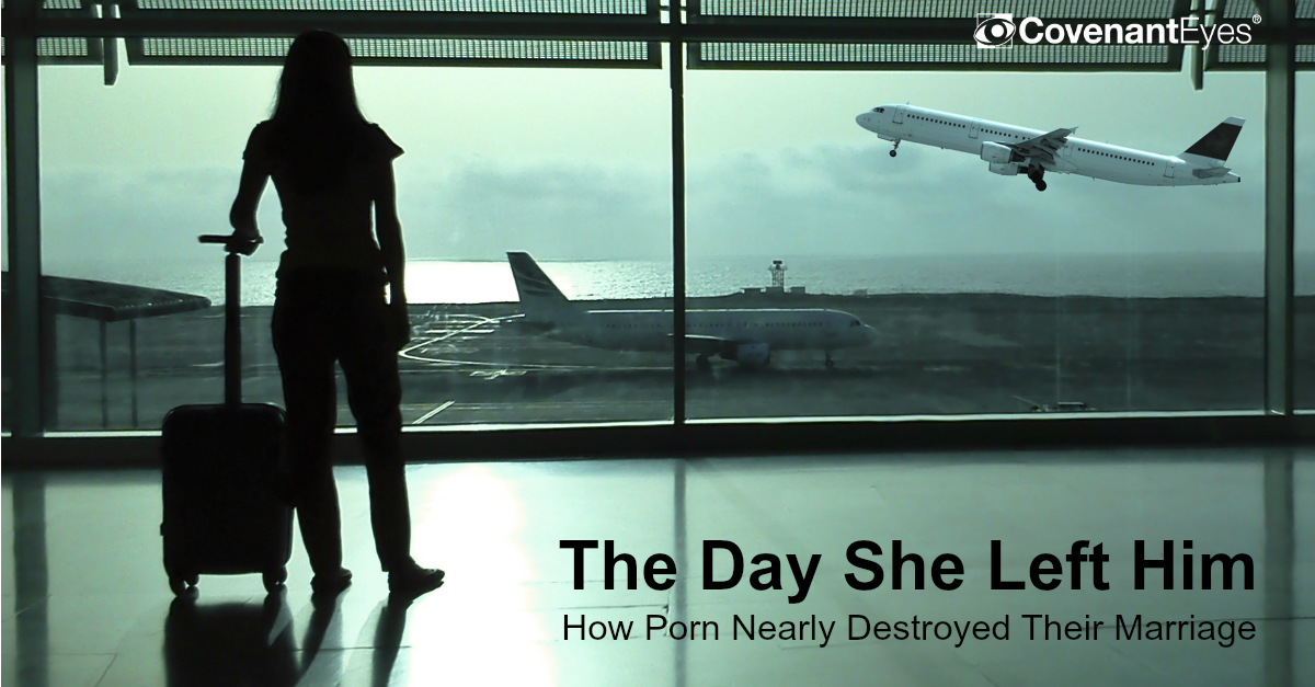 The Day She Left Him Because of Porn