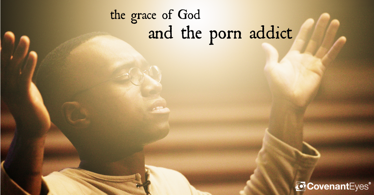 The Grace of God and the Porn Addict