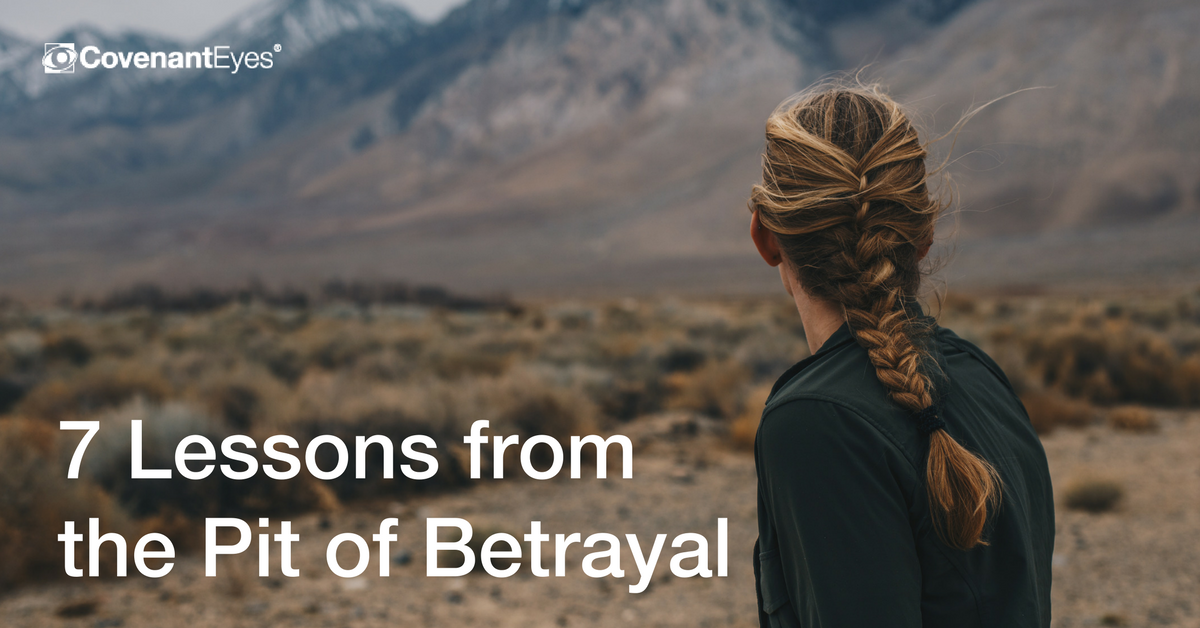 7 Lessons from the Pit of Betrayal