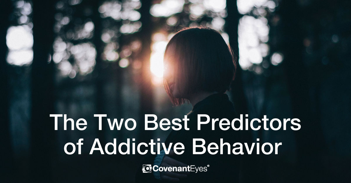 two best predictors of addictive behavior