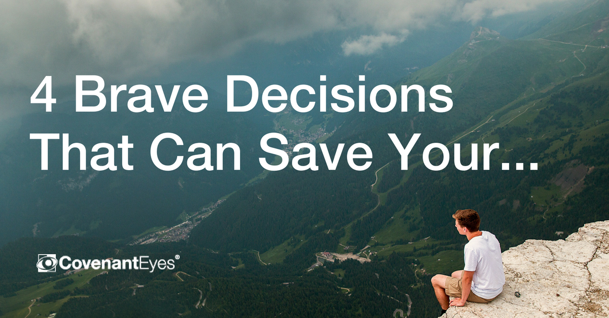 4 Brave Decisions That Can Save Your...